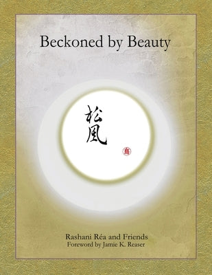 Beckoned by Beauty by Reaser, Jamie K.