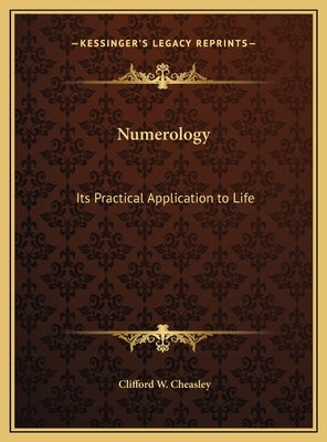 Numerology: Its Practical Application to Life by Cheasley, Clifford W.
