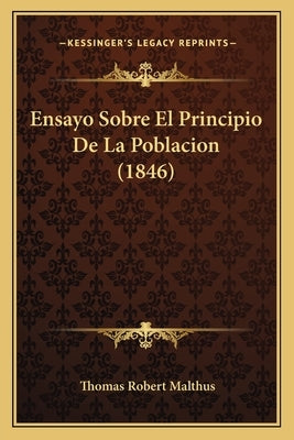 Ensayo Sobre El Principio De La Poblacion (1846) by Malthus, Thomas Robert