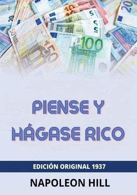 Piense y hágase rico by Hill, Napoleon