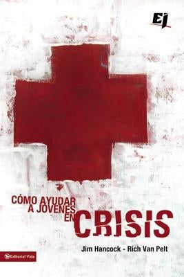 C?mo Ayudar a J?venes En Crisis by Van Pelt, Rich