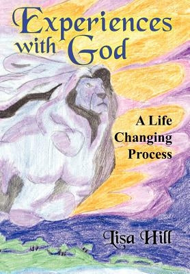 Experiences with God by Hill, Lisa