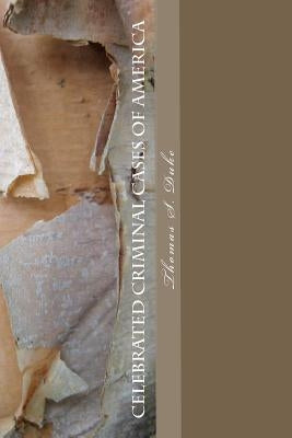 Celebrated Criminal Cases of America by Duke, Thomas S.