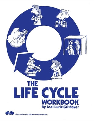 The Life Cycle Workbook by House, Behrman