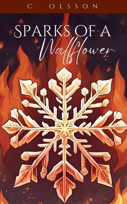Sparks of a Wallflower by Olsson, C.