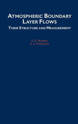 Atmospheric Boundary Layer Flows: Their Structure and Measurement by Kaimal, J. C.