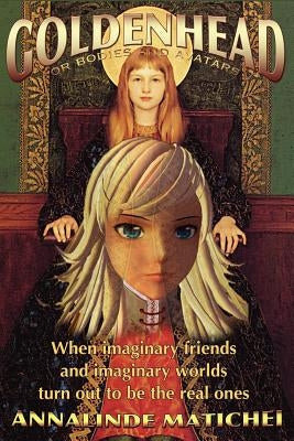 Goldenhead: Bodies and Avatars by Matichei, Annalinde