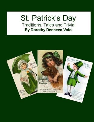 St. Patrick's Day, Traditions, Tales, and Trivia by Volo, James M.