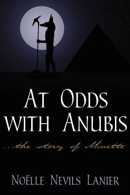 At Odds with Anubis: ...the story of Minette by Lanier, NoÃ«lle Nevils