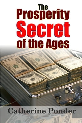 The Prosperity Secret of the Ages by Ponder, Catherine