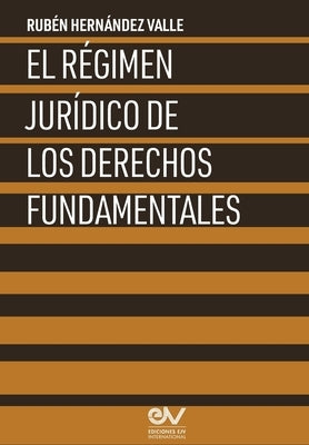 El Régimen Jurídico de Los Derechos Fundamentales by Hern&#195;&#161;ndez Valle, Rub&#195;&#169;n