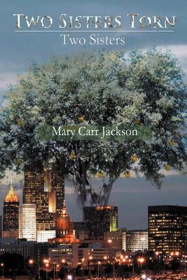 Two Sisters Torn: Two Sisters by Jackson, Mary Carr