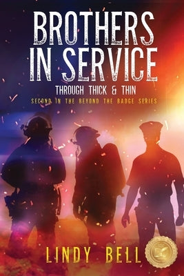 Brothers in Service: Through Thick and Thin by Bell, Lindy