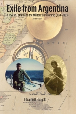 Exile from Argentina: A Jewish Family and the Military Dictatorship (1976-1983) by Faingold, Eduardo D.