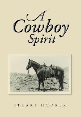 A Cowboy Spirit by Hooker, Stuart