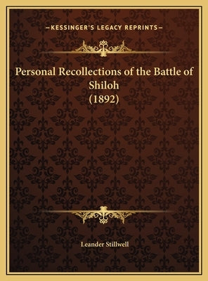 Personal Recollections of the Battle of Shiloh (1892) by Stillwell, Leander
