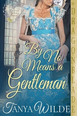By No Means a Gentleman by Wilde, Tanya
