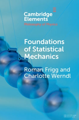 Foundations of Statistical Mechanics by Frigg, Roman