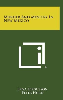 Murder and Mystery in New Mexico by Fergusson, Erna