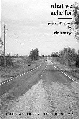 What We Ache for by Morago, Eric