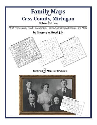 Family Maps of Cass County, Michigan by Boyd J. D., Gregory a.