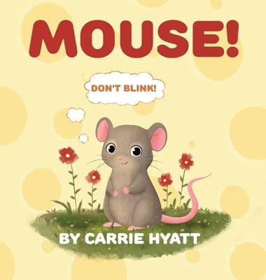 Mouse! by Hyatt, Carrie