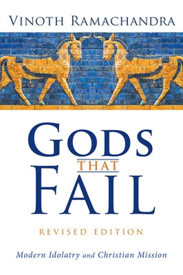 Gods That Fail, Revised Edition by Ramachandra, Vinoth