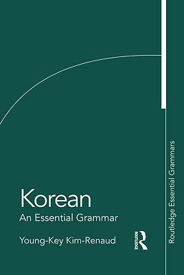 Korean: An Essential Grammar by Kim-Renaud, Young-Key