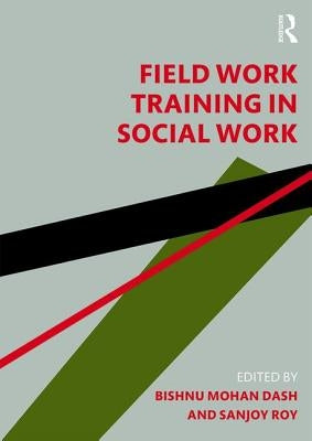 Fieldwork Training in Social Work by Mohan Dash, Bishnu