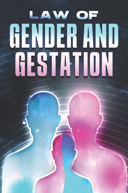 The Law of Gender and Gestation: Laws of the Universe #12 by Lee, Sherry