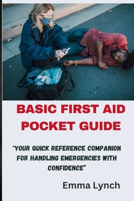 First Tech Pocket Guide Basic First Aid Pocket Guide: