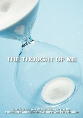 The Thought of Me: Journal Once a Year. Shape the Story of Your Life.: A Recorded Account of Emotions and Experiences by Seitz Norris, Karen