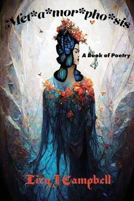 Met*a*mor*pho*sis: A Poetry Book by Campbell, Lizy J.
