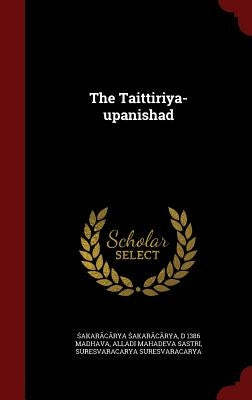 The Taittiriya-upanishad by Śaṅkarācārya, Ś