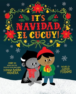 It's Navidad, El Cucuy!: A Bilingual Christmas Picture Book by Barba Higuera, Donna