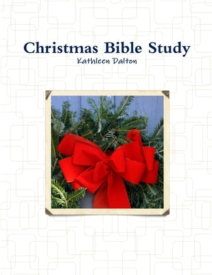 Christmas Bible Study by Dalton, Kathleen
