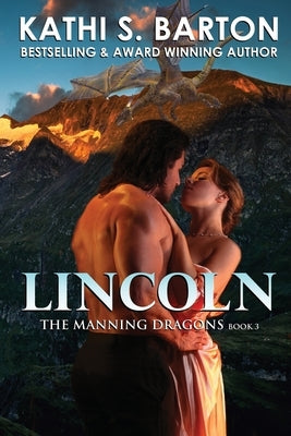 Lincoln: The Manning Dragons - Erotic Paranormal Dragon Shifter Romance by Barton, Kathi S.