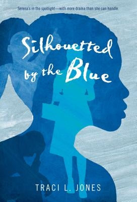 Silhouetted by the Blue by Jones, Traci L.