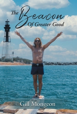 The Beacon of Greater Good by Mongeon, Gill