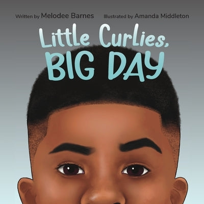 Little Curlies, Big Day by Barnes, Melodee