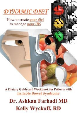 Dynamic Diet: A Dietary Guide And Workbook For Patients With Irritable Bowel Syndrome by Wyckoff, Rd Cnsd Kelly