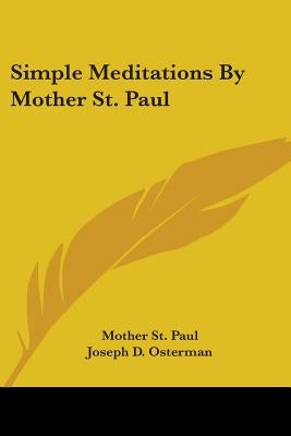 Simple Meditations By Mother St. Paul by St Paul, Mother