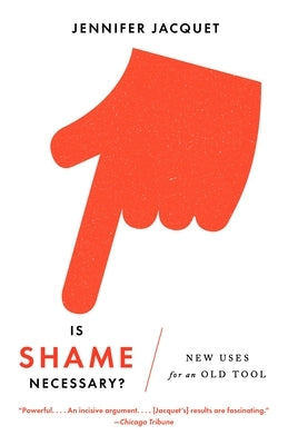 Is Shame Necessary?: New Uses for an Old Tool by Jacquet, Jennifer