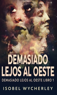 Demasiado Lejos al Oeste by Wycherley, Isobel