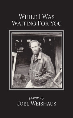 While I Was Waiting for You by Weishaus, Joel