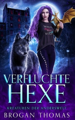 Verfluchte Hexe - Kreaturen der Anderswelt by Thomas, Brogan