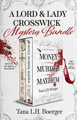 A Lord and Lady Crosswick Mystery Bundle by Boerger, Tana L. H.