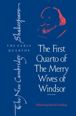 The First Quarto of 'The Merry Wives of Windsor' by Lindley, David