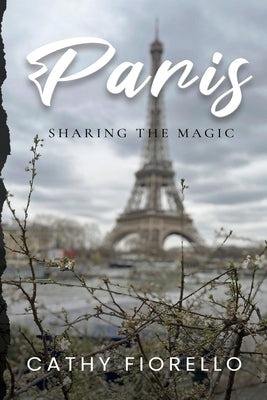 Paris Sharing the Magic by Fiorello, Cathy
