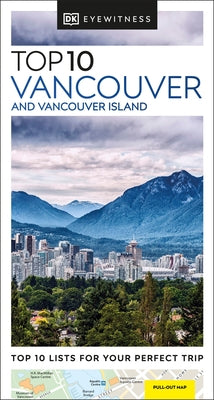 DK Top 10 Vancouver and Vancouver Island by Dk Travel